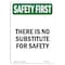 Signmission OSHA SAFETY FIRST Sign, There Is No Substitute For SAFETY, 14in X 10in Decal, 10" W, 14" L, Portrait OS-SF-D-1014-V-11279 - alternate 1